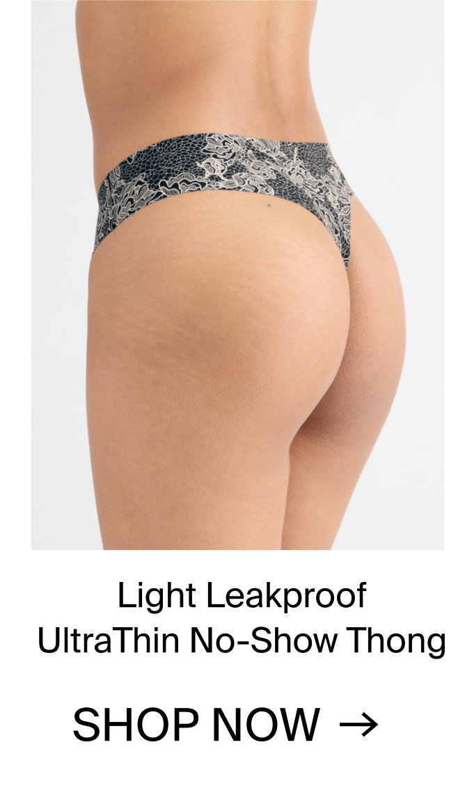 Light Leakproof UltraThin No-Show Thong. SHOP NOW