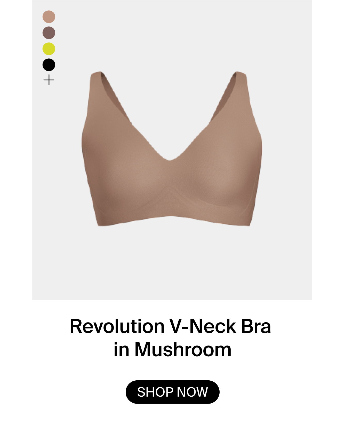 Revolution V-Neck Bra in Mushroom. SHOP NOW. 