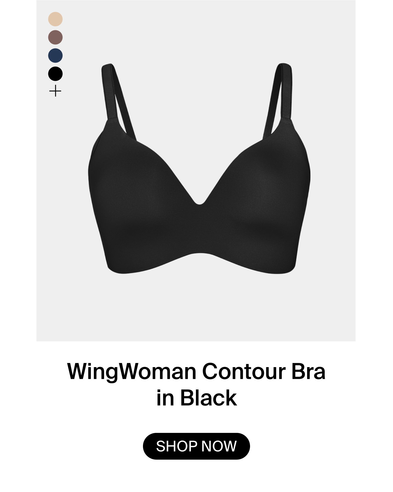 WingWoman Contour Bra in Black. SHOP NOW. 