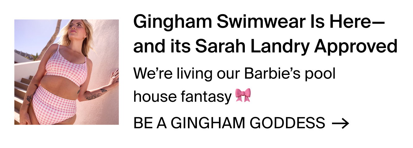 Gingham swimwear is here - and its Sarah Landry Approved. We're living our Barbie's pool hosue fantasy. BE A GINGHAM GODDESS.