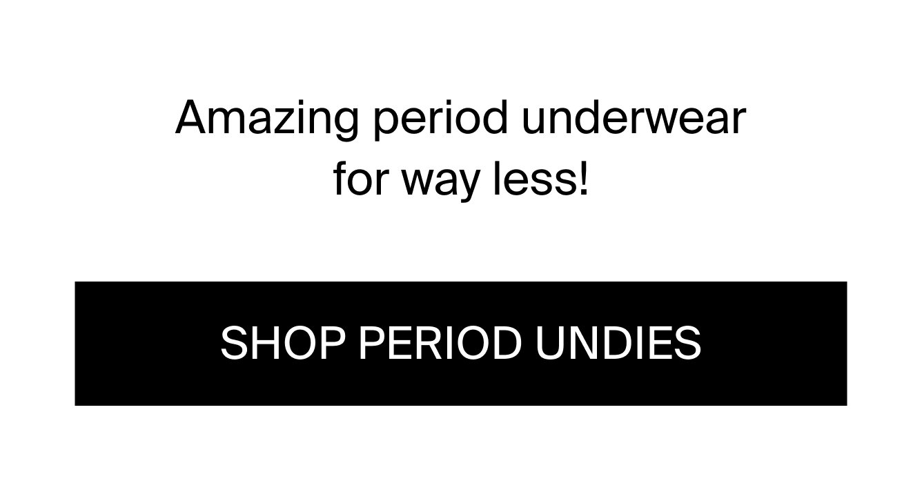 Amazing period underwear for way less! SHOP PERIOD UNDIES.