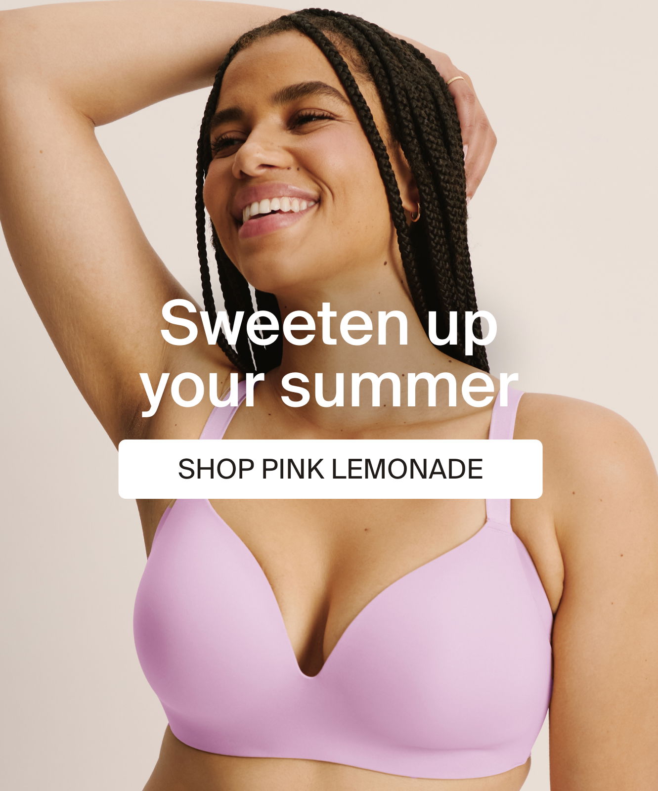 Sweeten up your summer. SHOP PINK LEMONADE