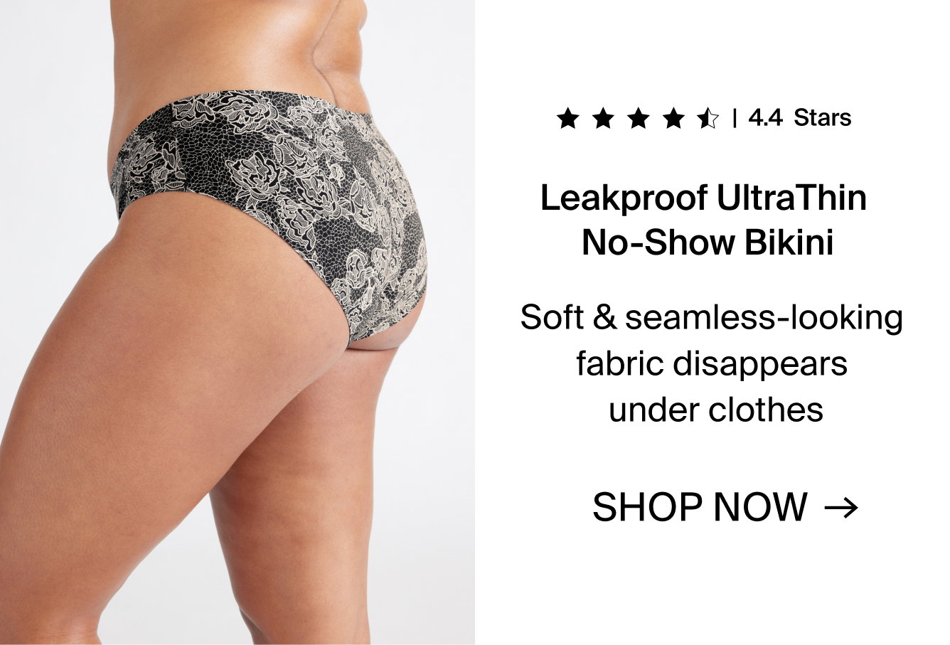 Leakproof UltraThin No-Show Bikini. Soft & seamless-looking fabric disappears under clothes. SHOP NOW.