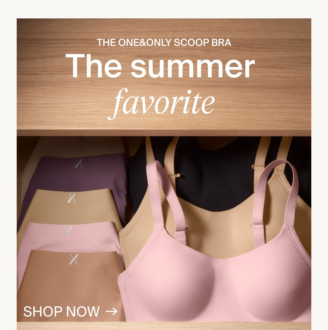 The One&Only scoop bra. Summer fits made easy. SHOP NOW. 