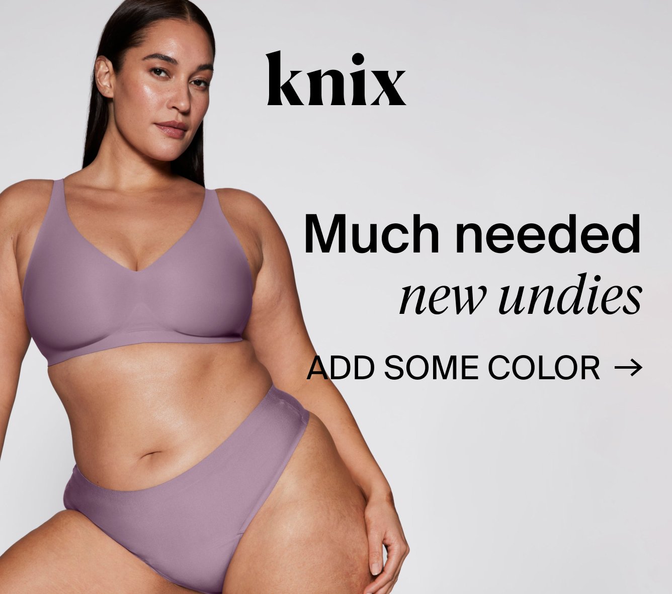 Knix: Much needed new undies. ADD SOME COLOR.