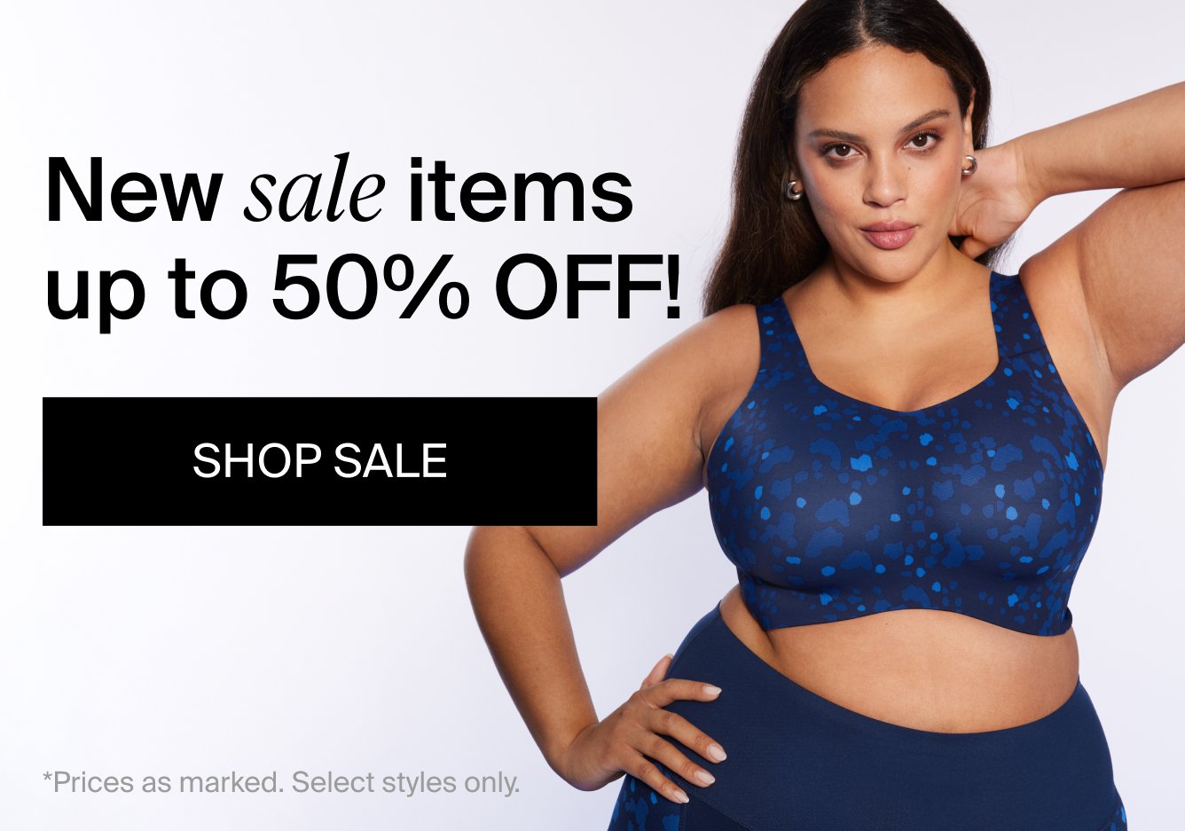 *Prices as marked. Select styles only. New sale items up to 50% OFF! SHOP SALE.