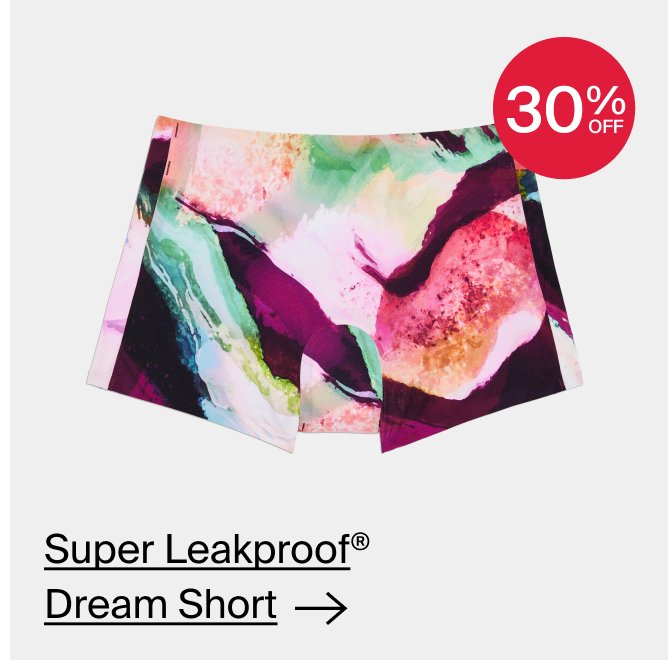 30% off: Super Leakproof dream Short