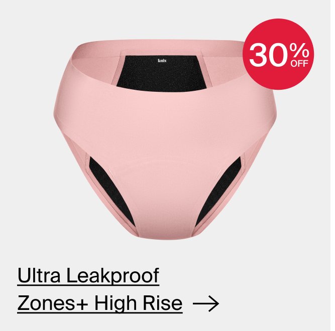 30% off: Ultra Leakproof Zones+ High Rise