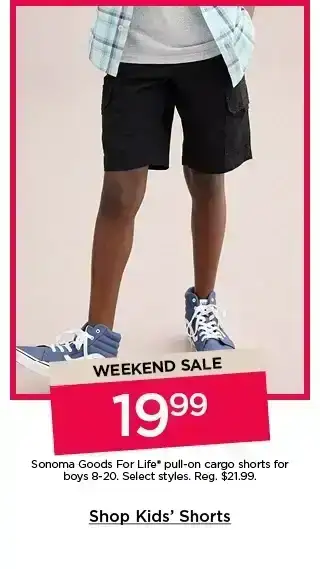 weekend sale 19.99 sonoma goods for life pull on cargo shorts for boys. select styles. shop kids shorts.