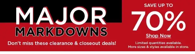 major markdowns dont miss these clearance and closeout deals. save up to 70%. shop now.