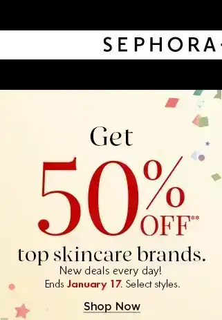 get 50% off top skincare brands. new deals everyday. select styles. 50% off select kiehls since 1851. shop now.