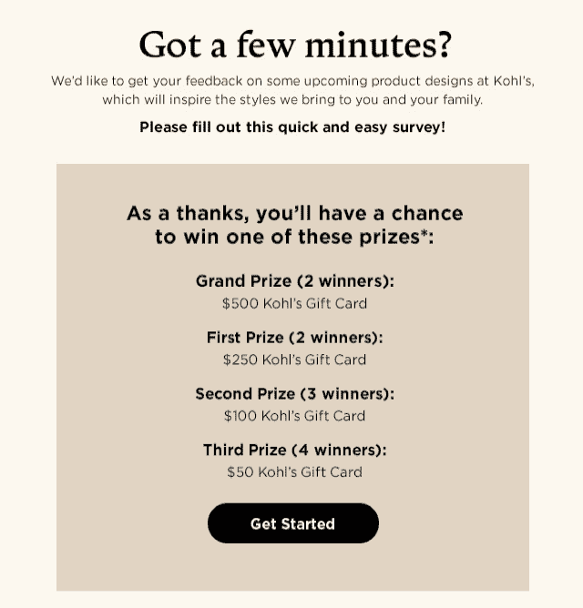 congrats! you've been selected to participate in a brief survey. as a thank you for taking the survey you'll have a chance to win a prize. get started now.