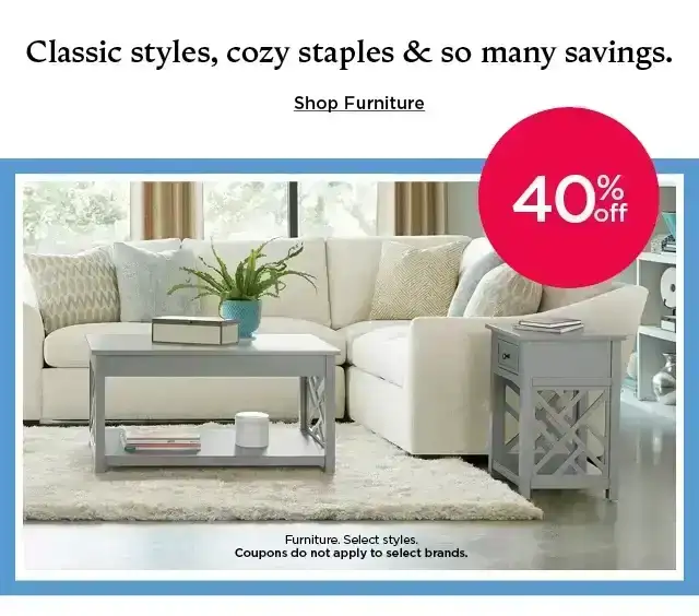 40% off plus save with coupon on furniture. select styles. shop furniture.