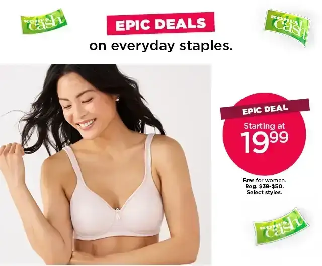 epic deals. starting at \\$19.99 bras for women. select styles. shop now. 