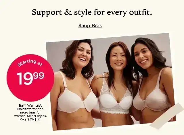 starting at \\$19.99 bali, warners, maidenform and more bras for women. select styles. shop bras.