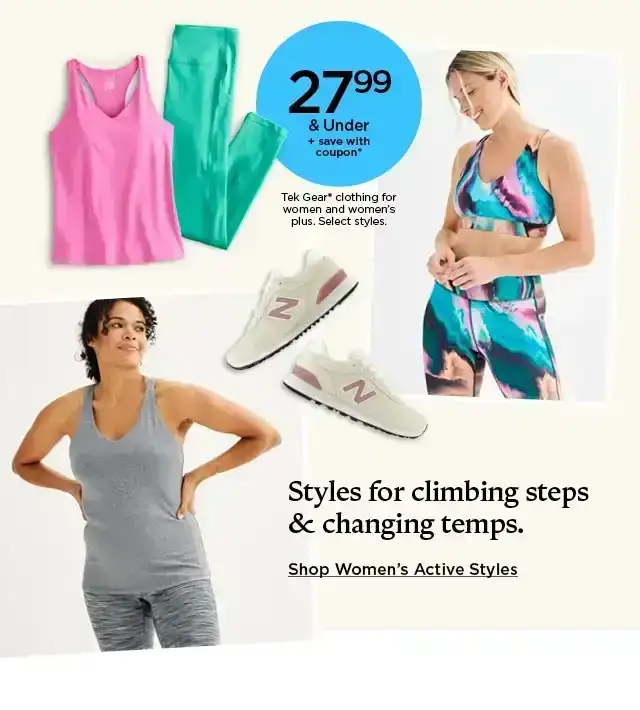 \\$27.99 and under plus save with coupon tek gear clothin for women and women's plus. select styles. shop women's active styles.