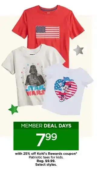 member deal days 7.99 with 25% off kohl's rewards coupon on patriotic tees for kids. select styles.