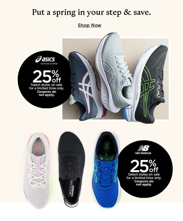 25% off select asics and new balance styles on sale of a limited time only. coupons do not apply. shop now.