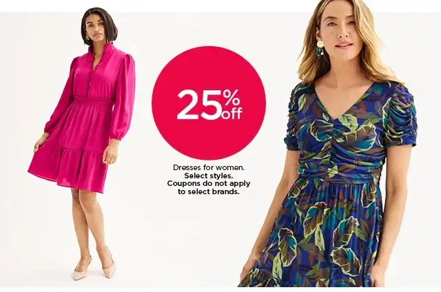 25% off dresses for women. select styles. coupons do not apply to select brands. shop now.