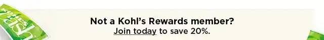 not a kohls rewards member? join today to save 20%.