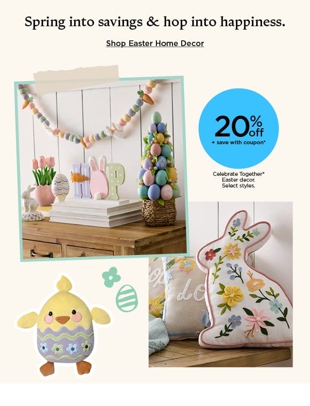 spring into savings and hop into happiness. shop easter home decor.