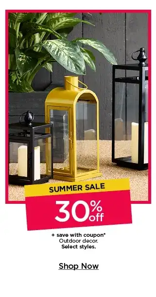 Summer sale. 30% off outdoor decor. Select styles. Shop now.