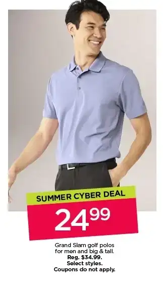 summer cyber deal 24.99 grand slam golf polos for men and big and tall. select styles. coupons do not apply.