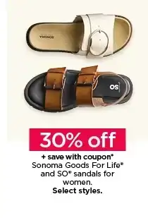 30% off plus save with coupon Sonoma Goods For Life and So sandals for women. Select styles.