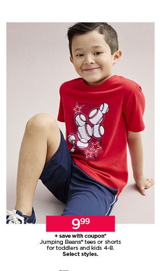 9.99 plus save with coupon on jumping beans tees or shorts for toddlers and kids. select styles.