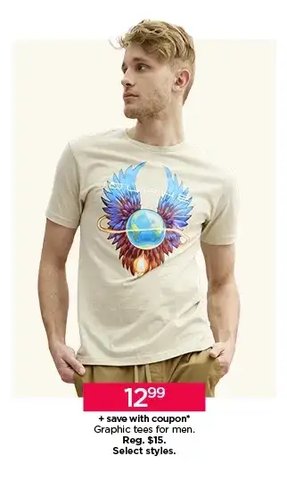 12.99 plus save with coupon on graphic tees for men. select styles.