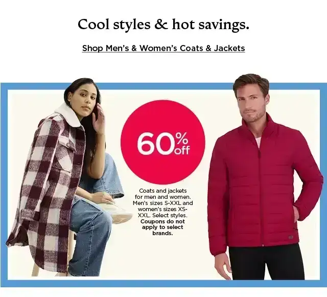 60% off coats and jackets for men and women. select styles. coupons do not apply to select brands. shop men's and women's coats and jackets.