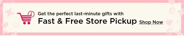 get the perfect last-minute gifts with fast and free store pickup. shop now.
