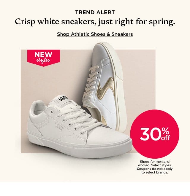 trend alert. crisp white sneakers, just right for spring. shop athletic shoes and sneakers.