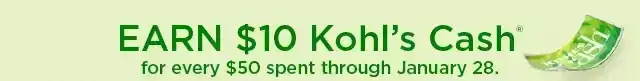 earn \\$10 kohls cash for every \\$50 spent. not valid on sephora at kohl's. shop now.