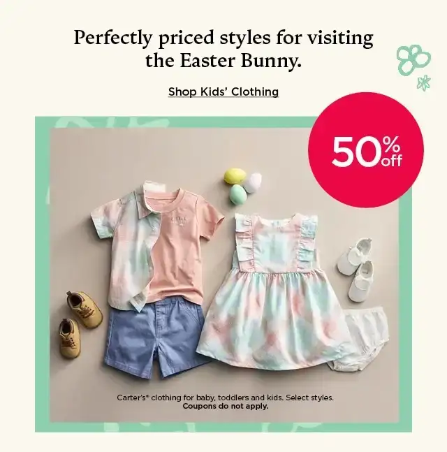 50% off carter's clothing for baby, toddlers and kids. select styles. coupons do not apply. shop carter's clothing.
