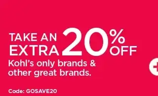 take an extra 20% off kohl's only brands and other great brands.