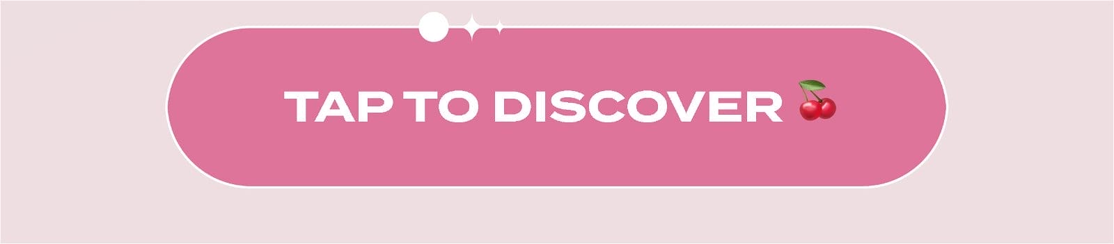 "Tap to Discover" Banner