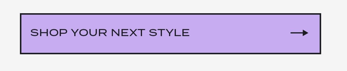 "Shop Your Next Style" Button