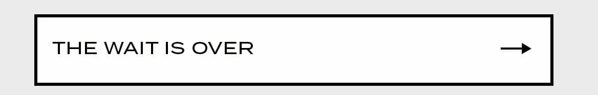"The Wait is Over" Button