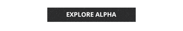 EXPLORE ALPHA