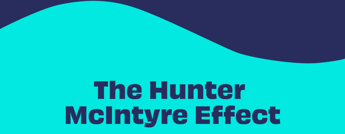 The Hunter McIntyre Effect