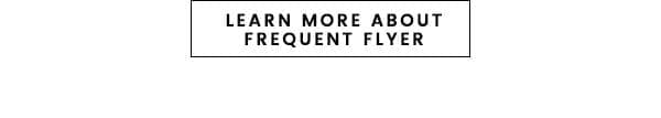 Learn more about Frequent Flyer