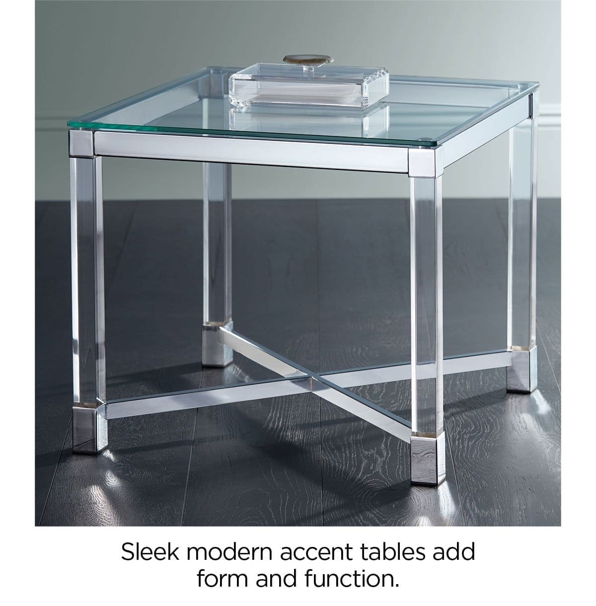 Sleek modern accent tables add form and function.