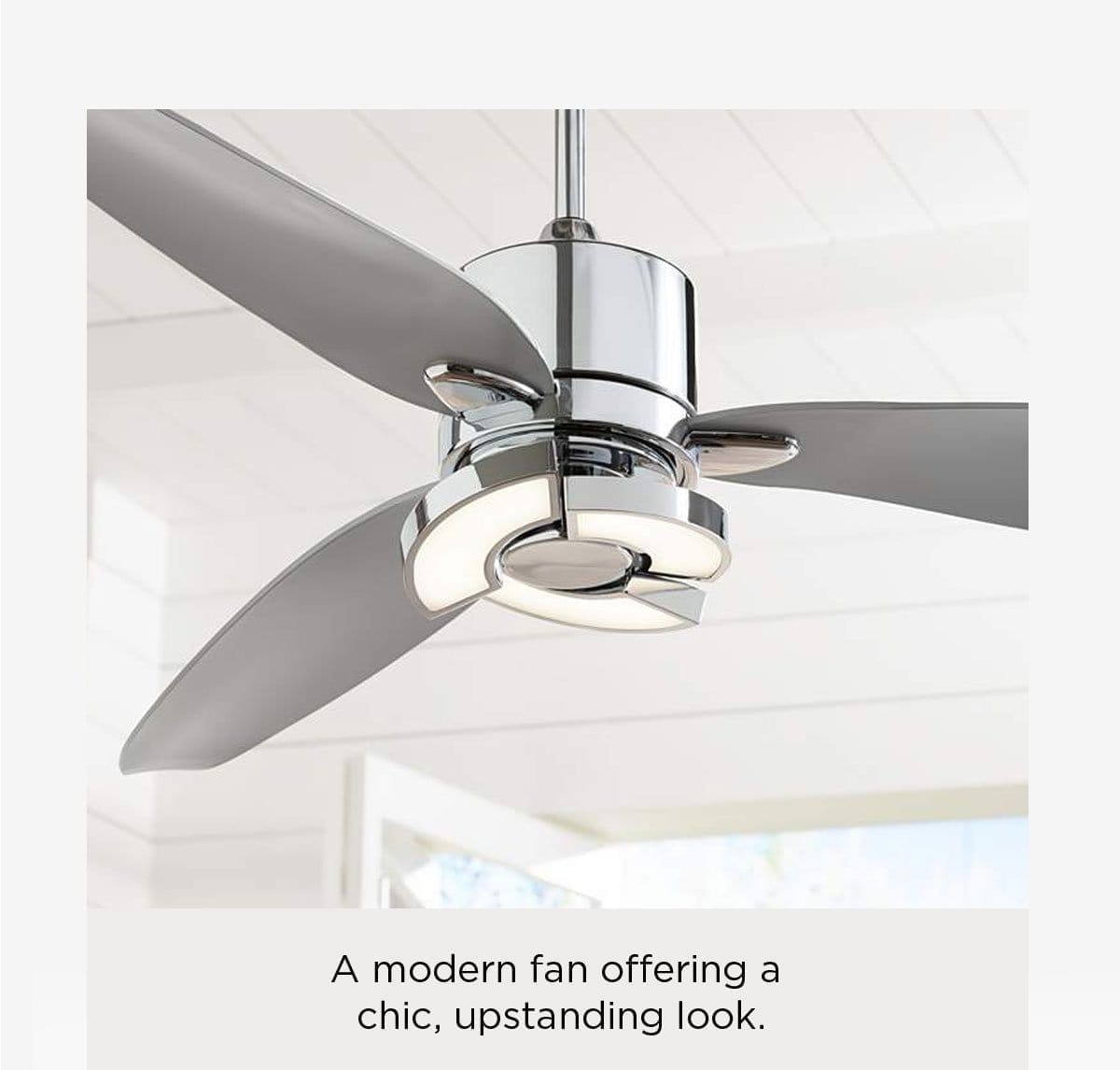 A modern fan offering a chic, upstanding look.