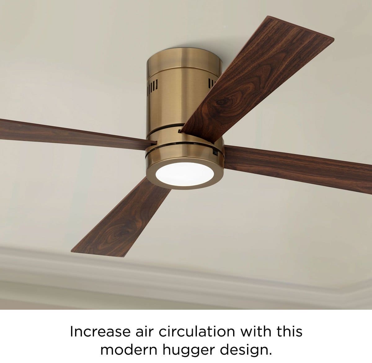 Increase air circulation with this modern hugger design.