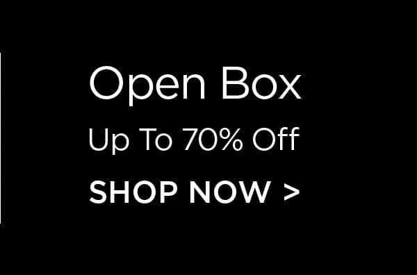 Open Box - Up to 70% Off - Shop Now >