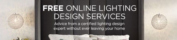 FREE ONLINE LIGHTING DESIGN SERVICES - Advice from a certified lighting design expert without ever leaving your home