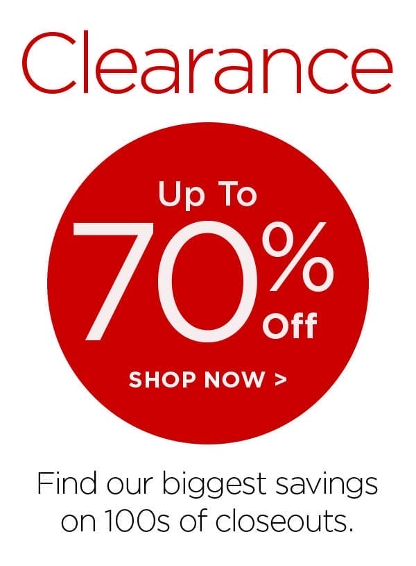 Clearance - Up to 70% Off - Shop Now > Find our biggest savings on 100s of closeouts.