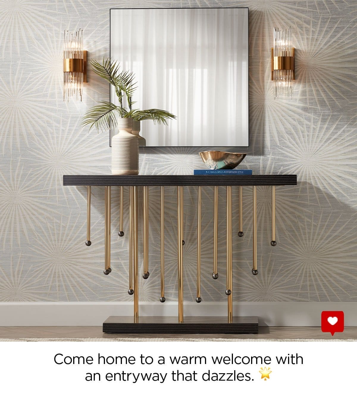 Come home to a warm welcome with an entryway that dazzles.