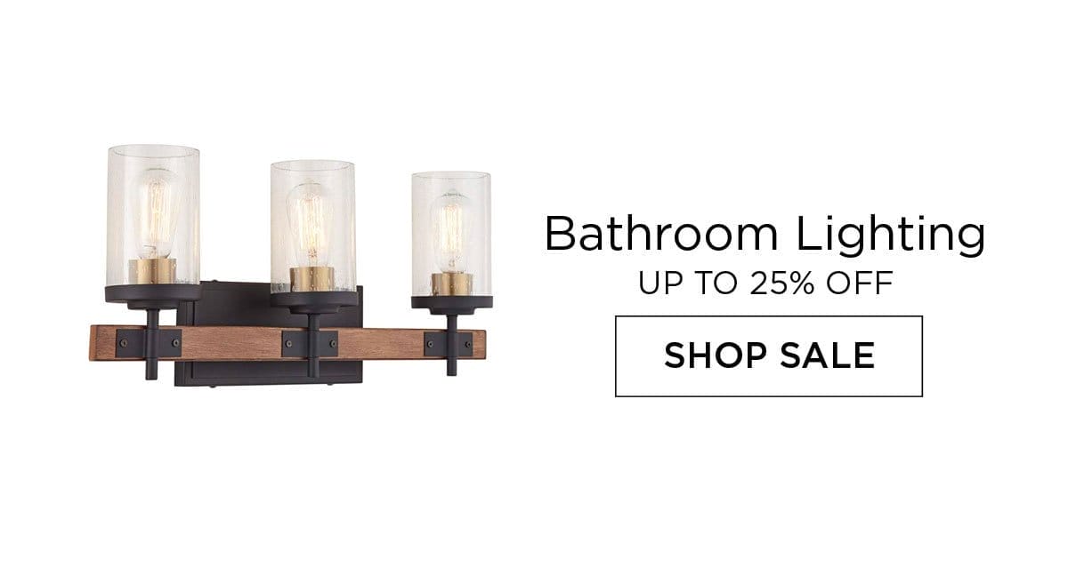 Bathroom Lighting - Up to 25% Off - Shop Sale
